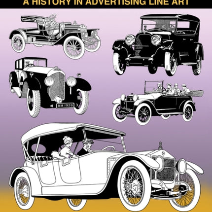 Early Automobiles: A History in Advertising Line Art, 1890-1930