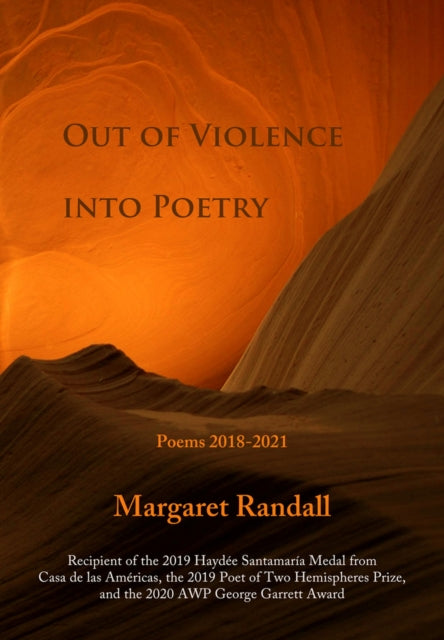 Out of Violence into Poetry: Poems 2018–2021