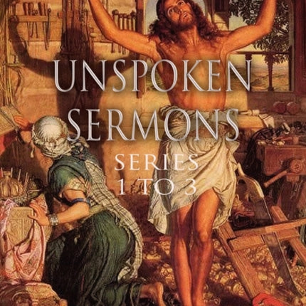 Unspoken Sermons: Series 1 to 3