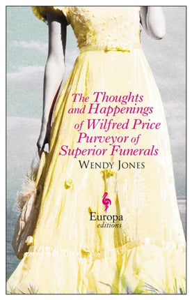 The Thoughts and Happenings of Wilfred Price Purveyor of Superior Funerals