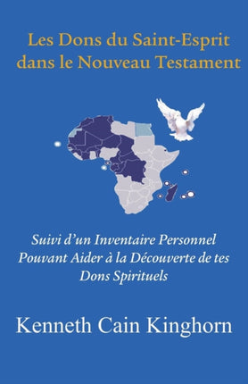 Les Dons Du Saint-Esprit Dans Le Nouveau Testament: Suivi D'un Inventaire Personnel Pouvant Aider A La Decouverte De Tes Dons Spirituels