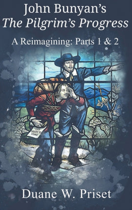 John Bunyan's The Pilgrim's Progress: A