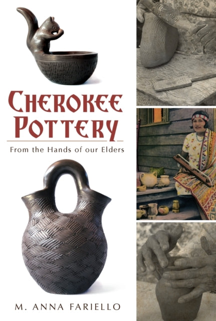 Cherokee Pottery From the Hands of Our Elders