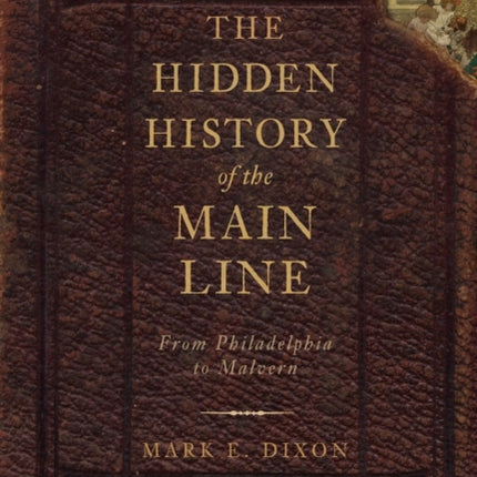 The Hidden History of the Main Line