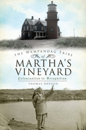 The Wampanoag Tribe of Marthas Vineyard