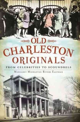 Old Charleston Originals From Celebrities to