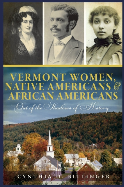 Vermont Women Native Americans  African Americans Out of the Shadows of History