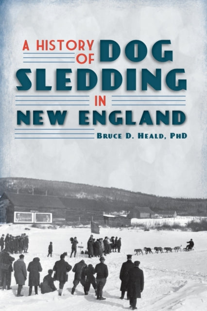 A History of Dog Sledding in New England Sports