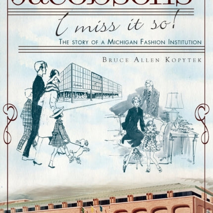 Jacobsons I Miss It So The Story of a Michigan