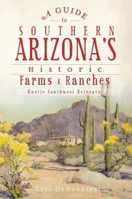 A Guide to Southern Arizonas Historic Farms  Ranches Rustic Southwest Retreats