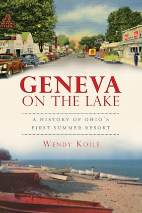 Geneva on the Lake A History of Ohios First