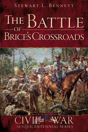 The Battle of Brices Crossroads Civil War Sesquicentennial