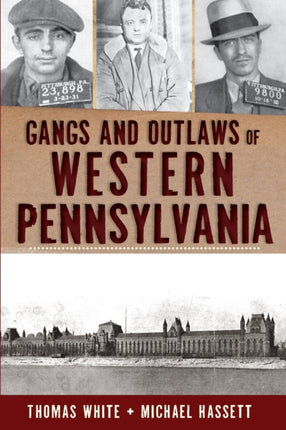 Gangs and Outlaws of Western Pennsylvania