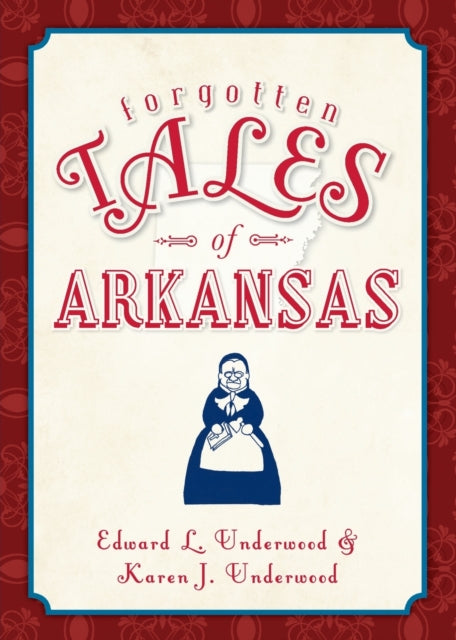 Forgotten Tales of Arkansas