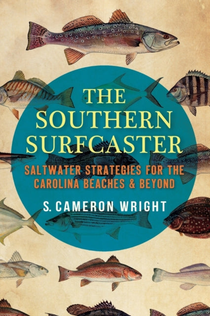 The Southern Surfcaster Saltwater Strategies for the Carolina Beaches  Beyond