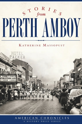 Stories from Perth Amboy American Chronicles History Press