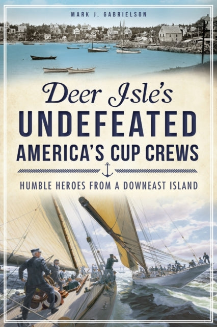 Deer Isles Undefeated Americas Cup Crews Humble