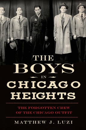 Boys in Chicago Heights: The Forgotten Crew of