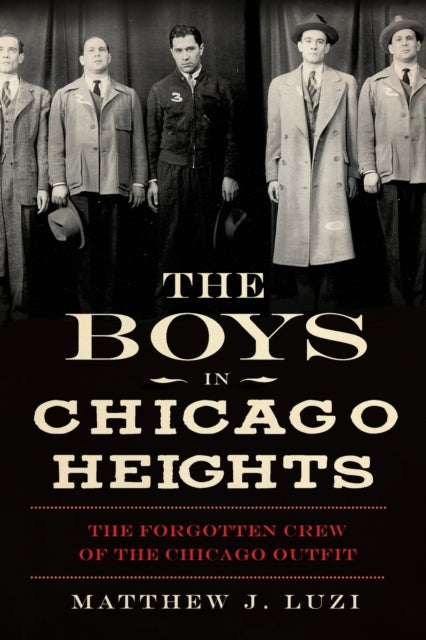 Boys in Chicago Heights: The Forgotten Crew of