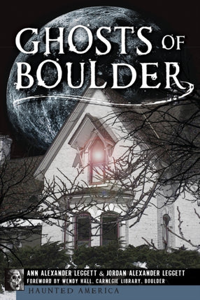 Ghosts of Boulder Haunted America