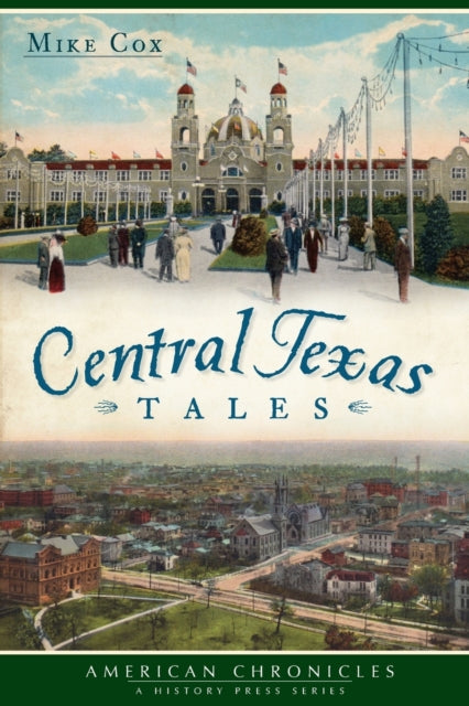 Central Texas Tales American Chronicles History Press