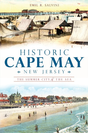 Historic Cape May New Jersey The Summer City by the Sea