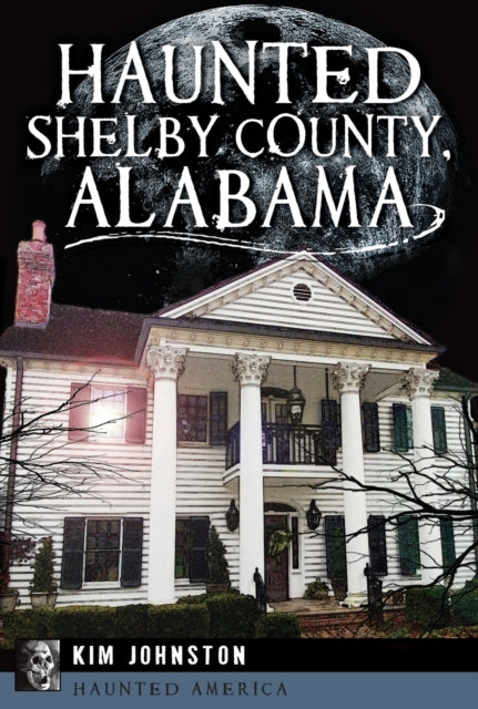 Haunted Shelby County Alabama Haunted America