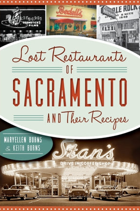 Lost Restaurants of Sacramento and Their Recipes