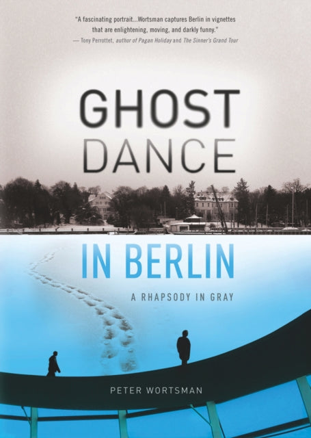 Ghost Dance in Berlin: A Rhapsody in Gray