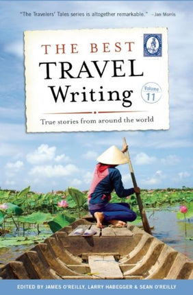 The Best Travel Writing, Volume 11: True Stories