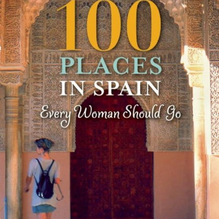 100 Places in Spain Every Woman Should Go