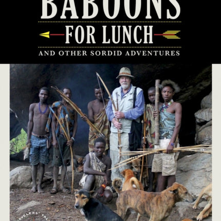 Baboons for Lunch: And Other Sordid Adventures