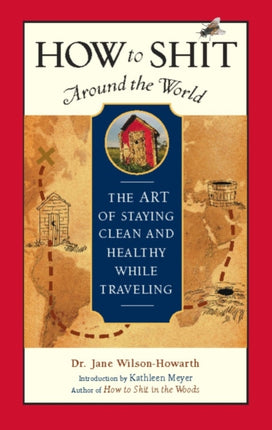 How to Shit Around the World: The Art of Staying