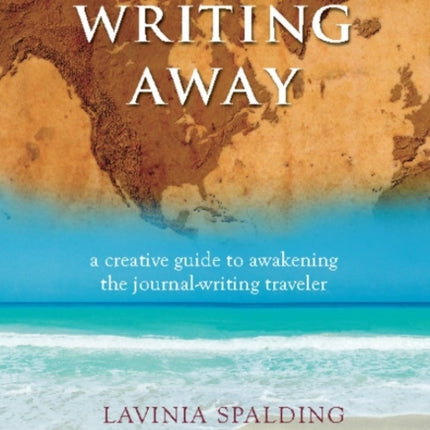 Writing Away: A Creative Guide to Awakening the