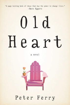 Old Heart: A Novel