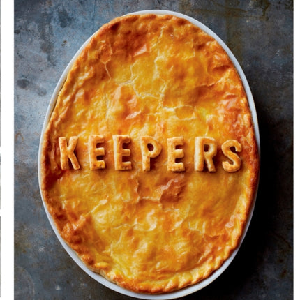 Keepers: Two Home Cooks Share Their Tried-and-True Weeknight Recipes and the Secrets to Happiness in the Kitchen: A Cookbook