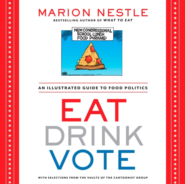 Eat Drink Vote: An Illustrated Guide to Food Politics