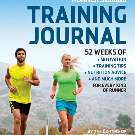 Runner's World Training Journal: A Daily Dose of Motivation, Training Tips & Running Wisdom for Every Kind of Runner--From Fitness Runners to Competitive Racers