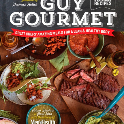 Guy Gourmet: Great Chefs' Best Meals for a Lean & Healthy Body: A Cookbook