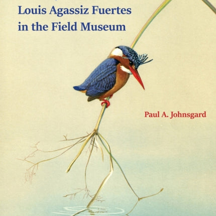 The Abyssinian Art of Louis Agassiz Fuertes in the Field Museum