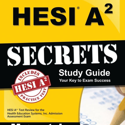 Hesi A2 Secrets Study Guide: Hesi A2 Test Review