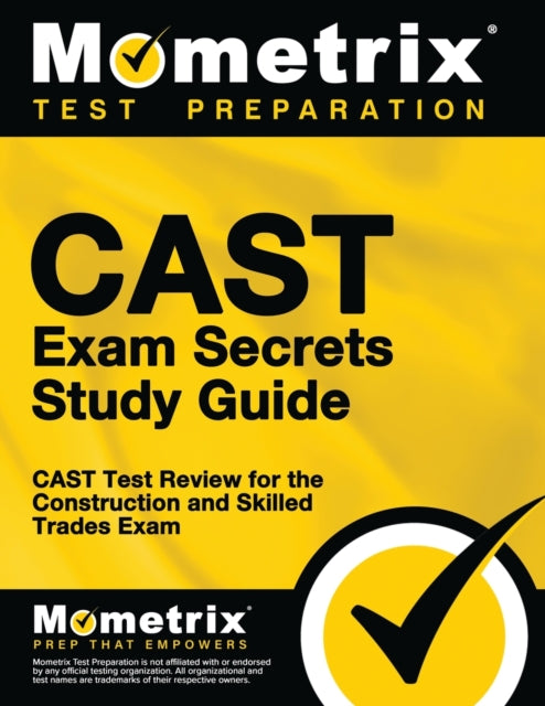 Cast Exam Secrets Study Guide: Cast Test Review for the Construction and Skilled Trades Exam