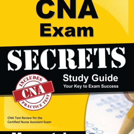 CNA Exam Secrets Study Guide: CNA Test Review for