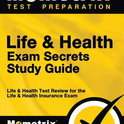 Life & Health Exam Secrets Study Guide: Life &