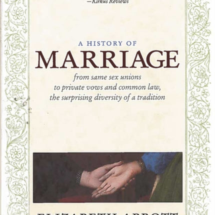 A History of Marriage: From Same Sex Unions to Private Vows and Common Law, the Surprising Diversity of a Tradition