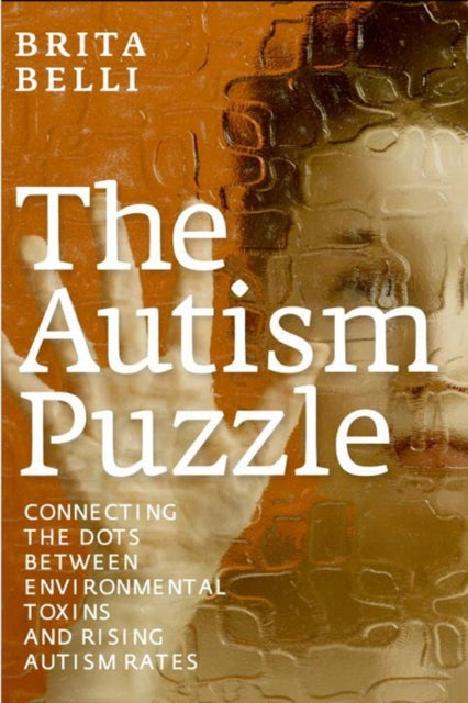 The Autism Puzzle: Connecting the Dots Between Enviromental Toxins and Rising Autism Rates