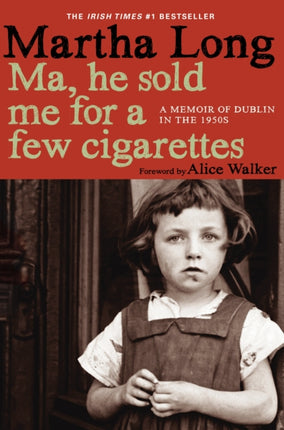 Ma, He Sold Me for a Few Cigarettes: A Memoir of Dublin in the 1950s