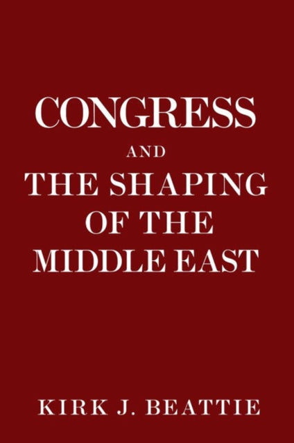 Congress And The Shaping Of The Middle East