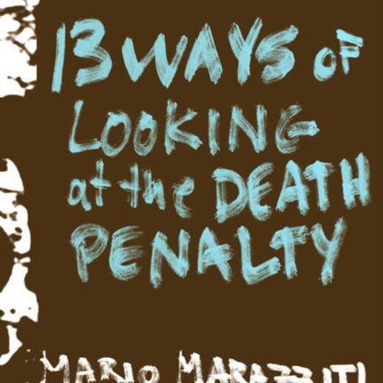 13 Ways Of Looking At The Death Penalty