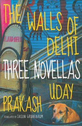 The Walls Of Delhi: Three Stories